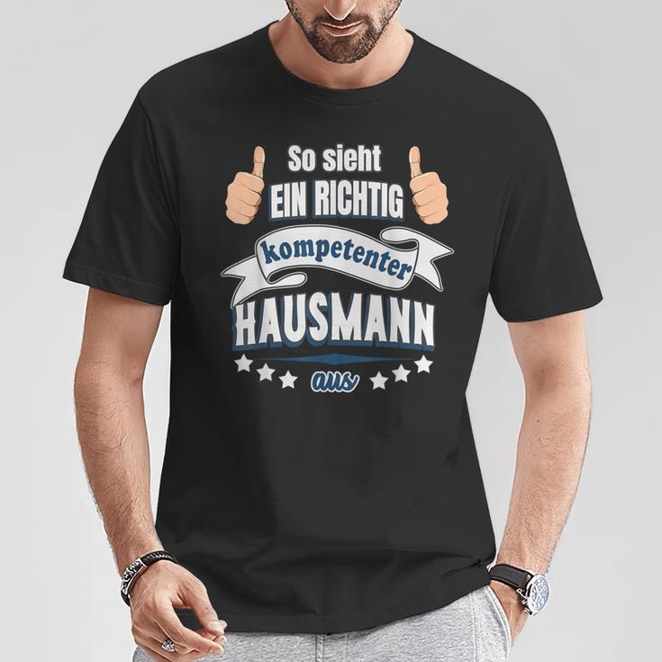 So Sieht Ein Richtig Competent Hausmann Aus T-Shirt Lustige Geschenke