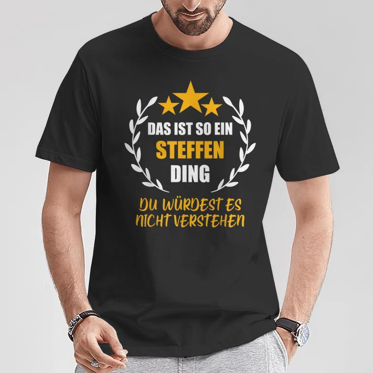 Steffen Das Ist So Ein Steffen Ding Name First Name Fun S T-Shirt Lustige Geschenke