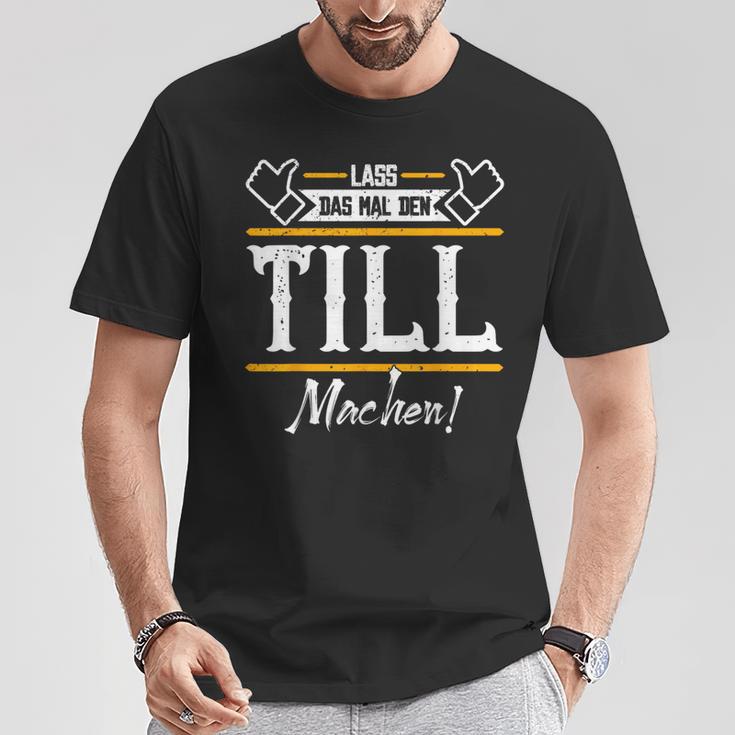 Till Lass Das Den Till Machen First Name S T-Shirt Lustige Geschenke