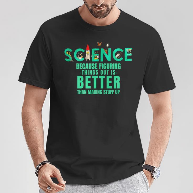 Wissenschaft Weil Es Besser Ist Dinge Herauszufinden Lustiges Hemd T-Shirt Lustige Geschenke