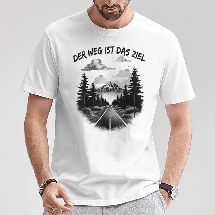 Der Weg Ist Das Ziel Für Einen Wanderer T-Shirt Lustige Geschenke