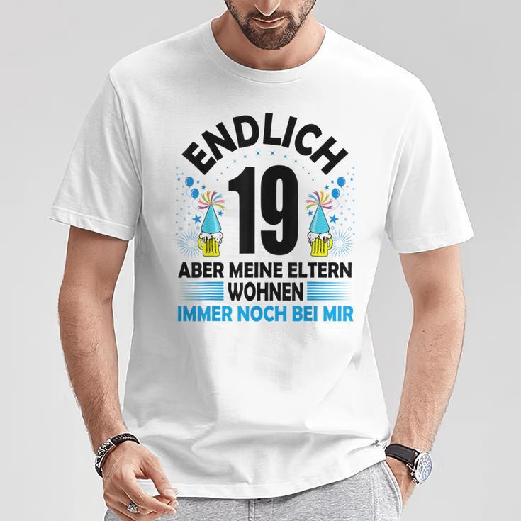 Endlich 19 Aber Meine Eltern Wohnen Noch Bei Mir T-Shirt Lustige Geschenke