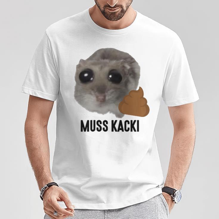 Muss Kacki Sad Hamster Meme Aus Dem Weg Muss Kacken Kaka T-Shirt Lustige Geschenke