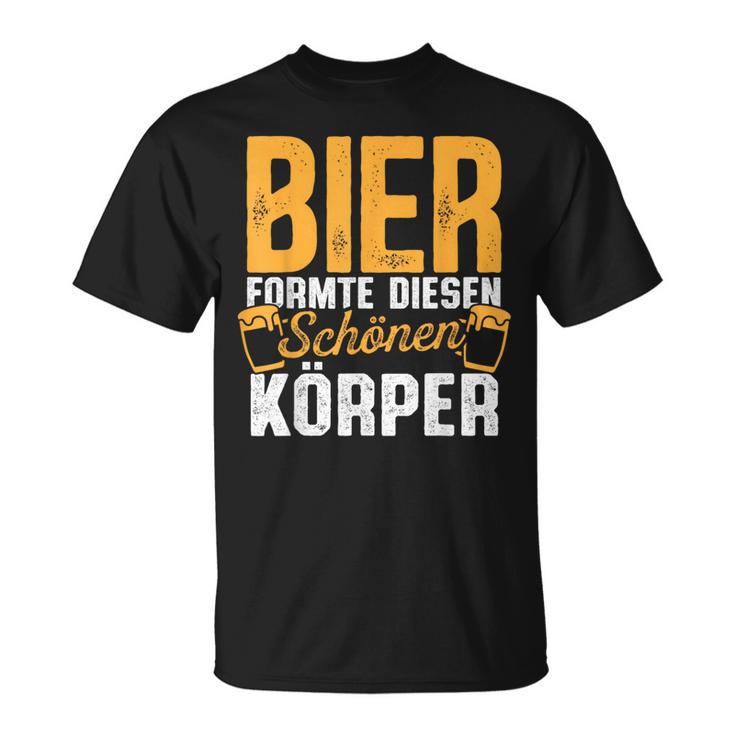 Beer Formte Diesen Schönen Körper Drinking Saying T-Shirt