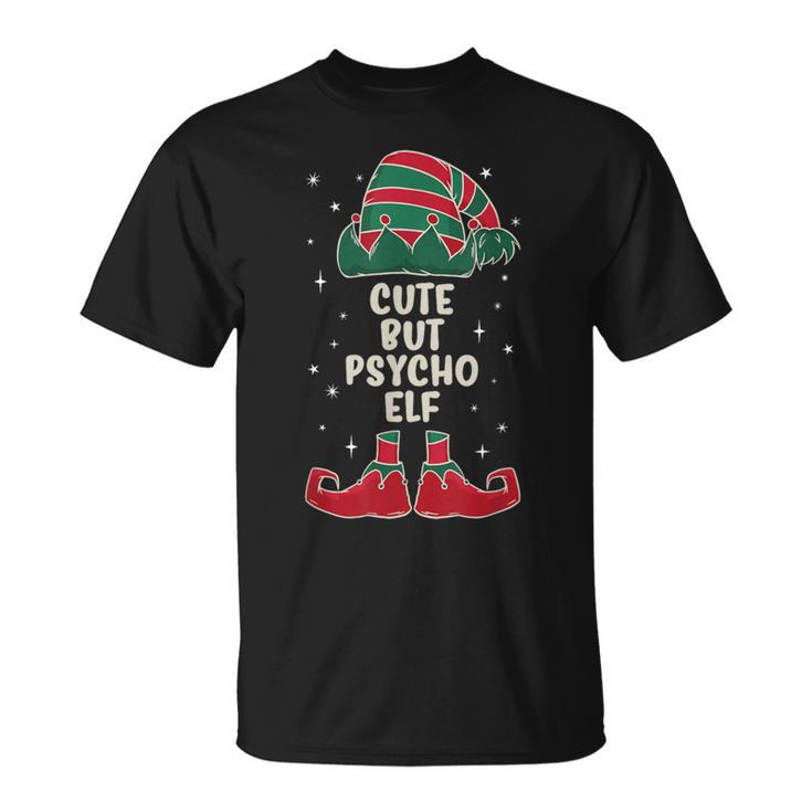 Cute But Psycho Elf Lustiges Elfenoutfit Für Elfenfans T-Shirt