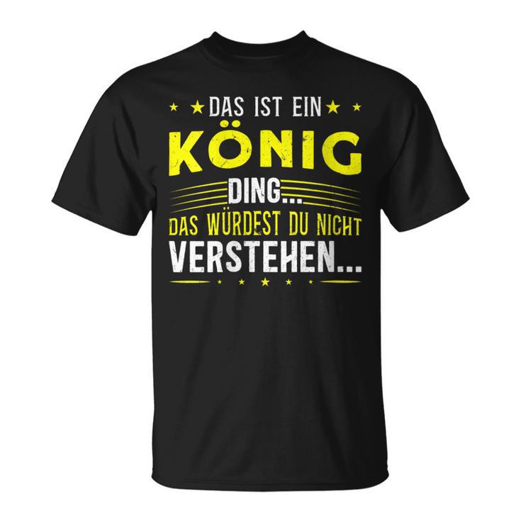 Damen Das Ist Ein König Ding Spruch Für Familie König Mit-Ausschnitt T-Shirt