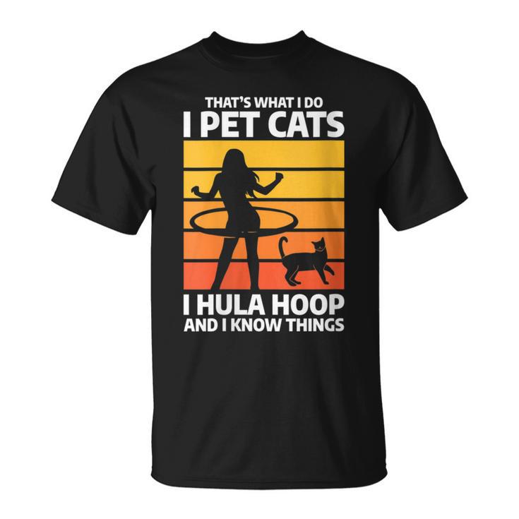 Damen Das Ist Was Ich Mache Ich Streichle Katzen I Hula Hoop Und Ich Weiß Dinge Mit-Ausschnitt T-Shirt