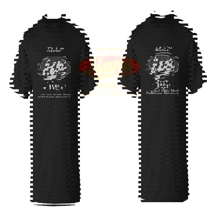 Das Ist Ein Hans Ding Das Würdest Du Nicht Verstehen T-Shirt