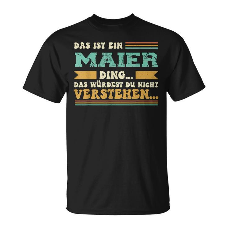 Das Ist Ein Maier Ding Das Ist Ein Maier Ding T-Shirt