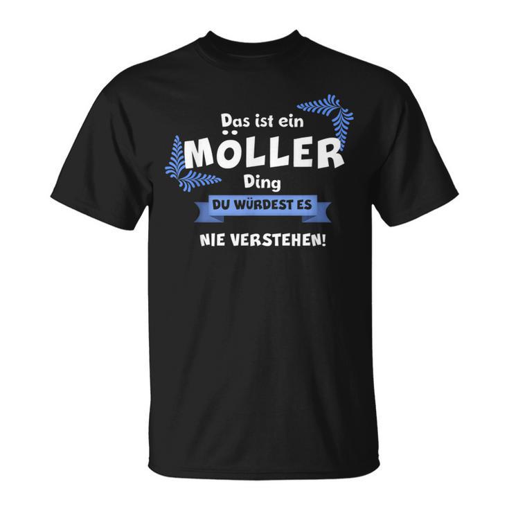 Das Ist Ein Möller Ding Du Würdest Es Nichtersteh T-Shirt