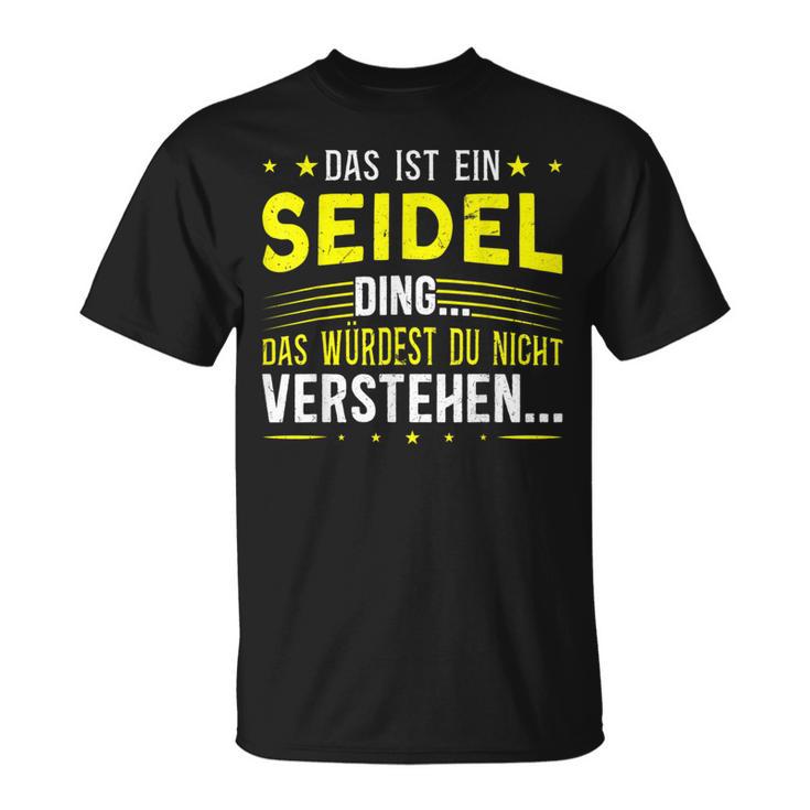 Das Ist Ein Seidel Ding Das Ist Ein Seidel Ding T-Shirt