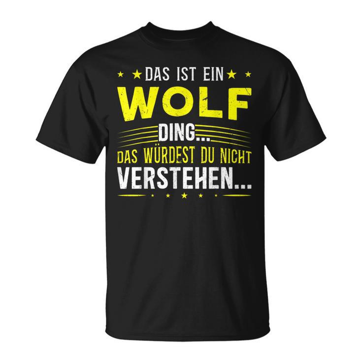 Das Ist Ein Wolf Ding Das Ist Ein Wolf Ding S T-Shirt