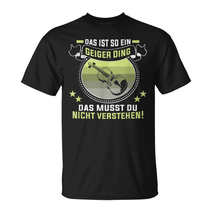 Das Ist So Ein Geiger Dingiolinist Geigenspieler T-Shirt