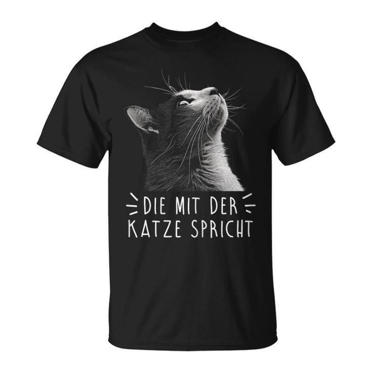 Die Mit Der Katze Sprechen T-Shirt