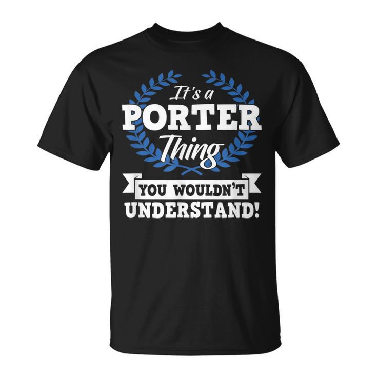 Es Ist Ein Porter-Ding Das Du Nichterstehen Würdest T-Shirt