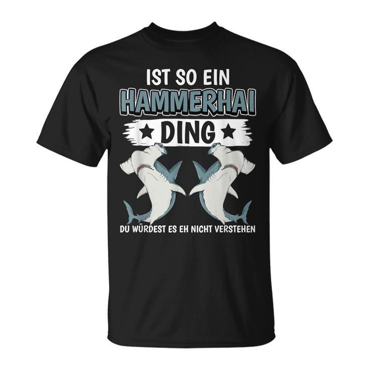 Hammerhaie Sachen Ist So Ein Hammerhai Ding Hammerhai T-Shirt