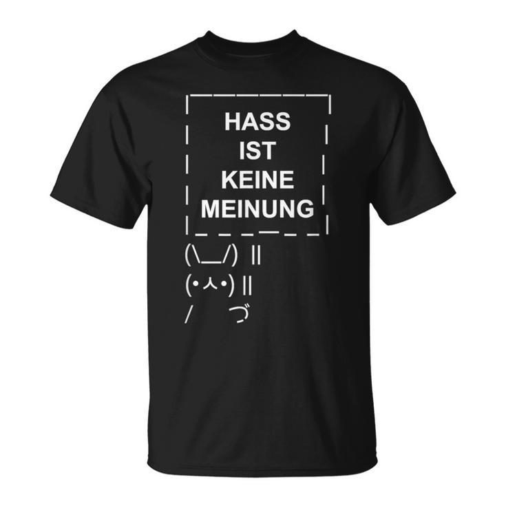 Hass Ist Keine Meinung Gemeinsam Gegen Hass Dulden Wir Nicht S T-Shirt