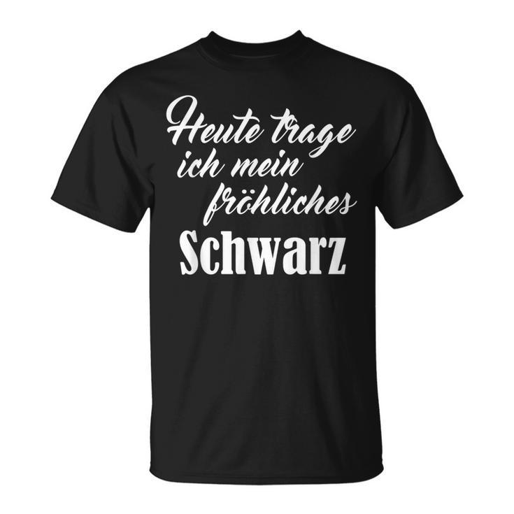 Heute Mal Fröhliche Schwarz Sarcastic Slogan T-Shirt