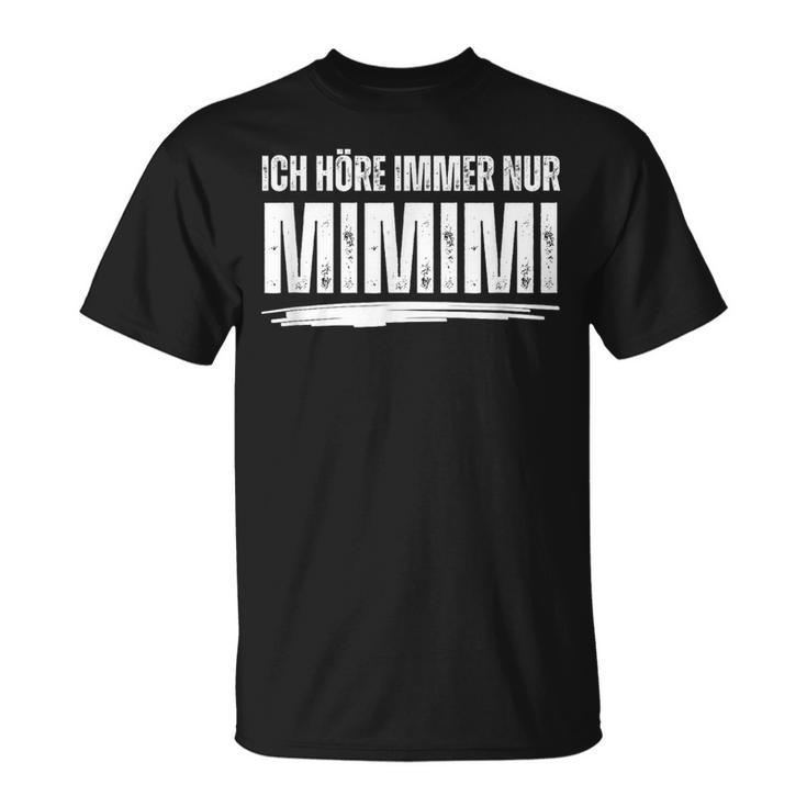 Ich Höre Immer Nur Mimimi T-Shirt