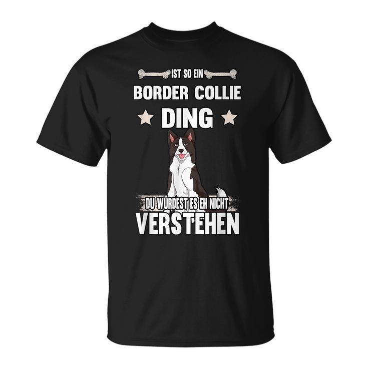 Ist So Ein Border Collie Ding Dog Slogan T-Shirt