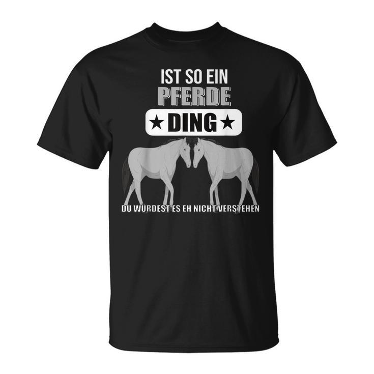 Ist So Ein Pferde Ding Pferd Lustiger Spruch T-Shirt