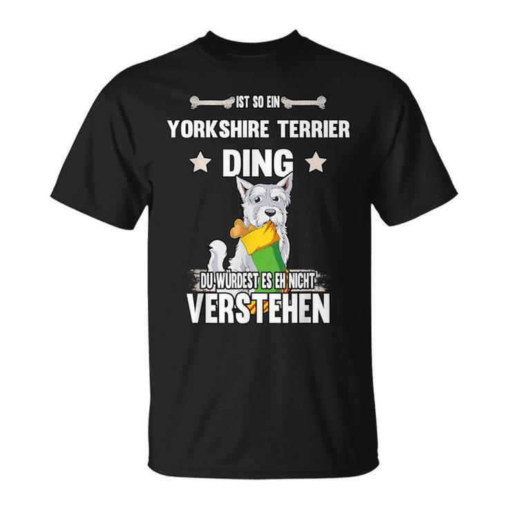 Ist So Ein Yorkshire Terrier Ding Dog Slogan S T-Shirt