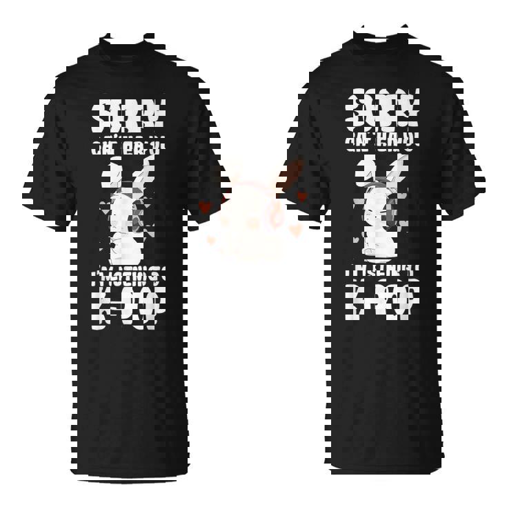 K-Pop Can't Hear You I'm Listening K-Pop Cute Bunny Graphic T-Shirt
