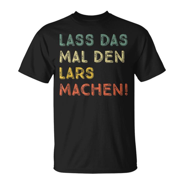 Lass Das Mal Den Lars Machen Retro Heimwerker Spruch T-Shirt