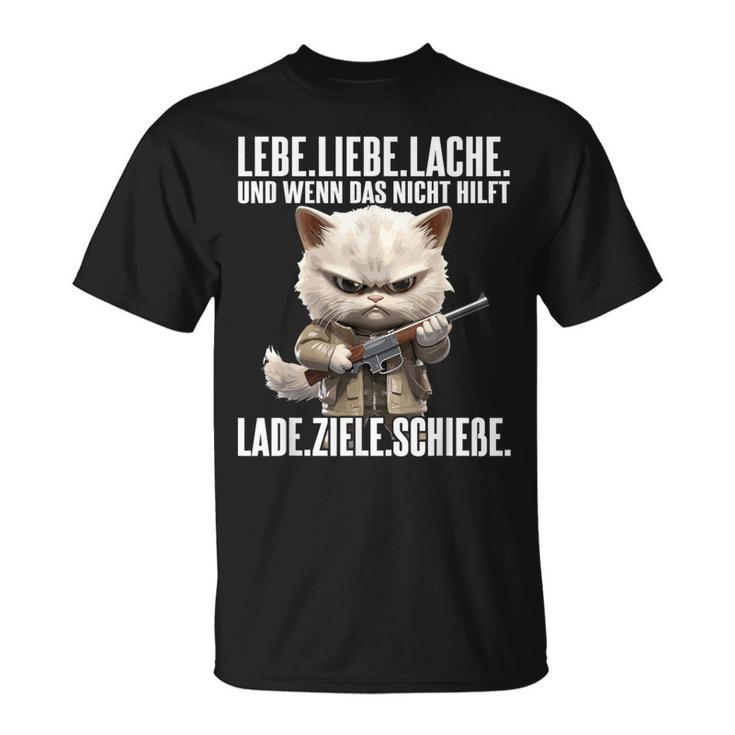 Lebe Liebe Lache Wenn Das Nicht Hilft Lade Ziele Schieße T-Shirt