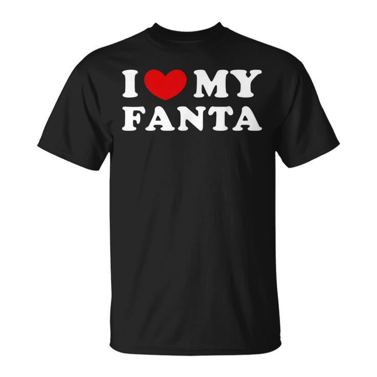 I Love My Fanta I Love My Fanta T-Shirt