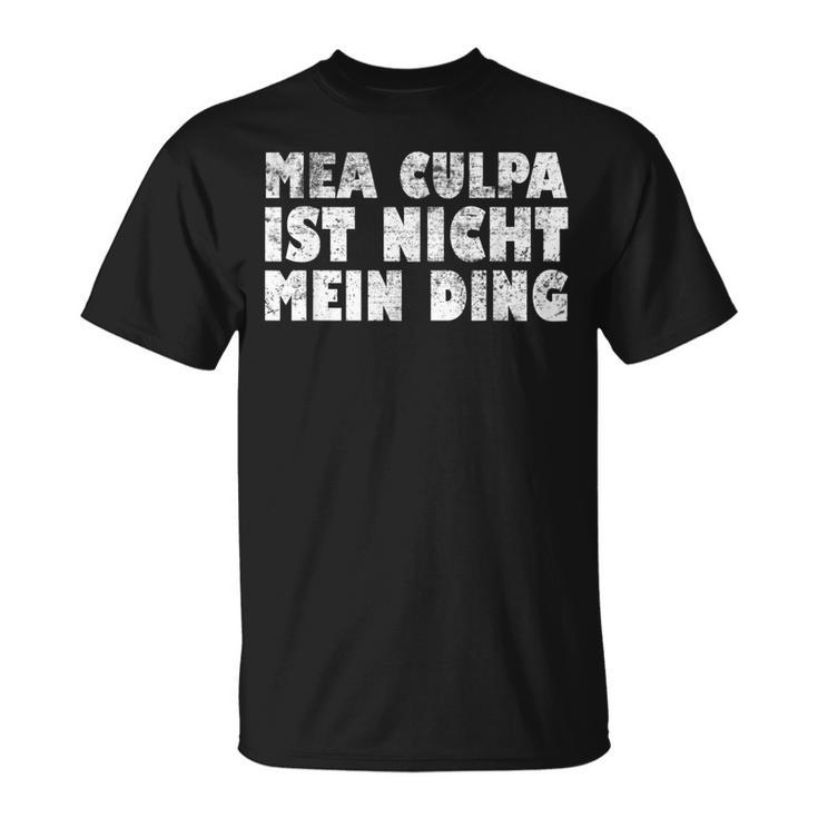 Mea Culpa Ist Nicht Mein Ding Schröder Satire Ex Chancellor S T-Shirt