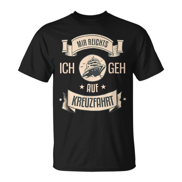 Mir Reichts Ich Geh Auf Kreuzfahrt T-Shirt