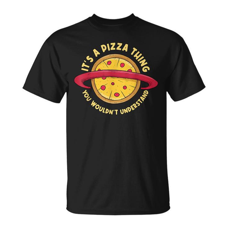 Pizza Is Such A Pizza Ding Pizza Baker T-Shirt