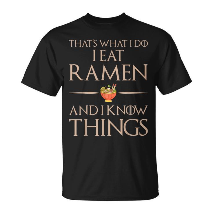 Ramen Das Ist Was Ich Esse Und Weiß Dinge German T-Shirt