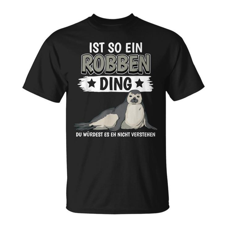 Robben Seehund Sachen Ist So Ein Robben Ding Seal T-Shirt