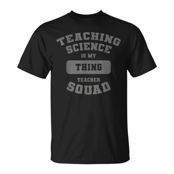 Teacher Squad „Naturwissenschaften Ist Mein Ding“ T-Shirt