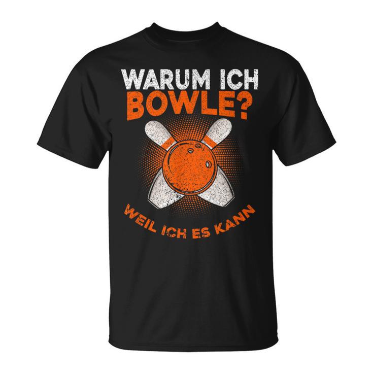 Why I Bowle Weil Ich Es Kann Bowling T-Shirt