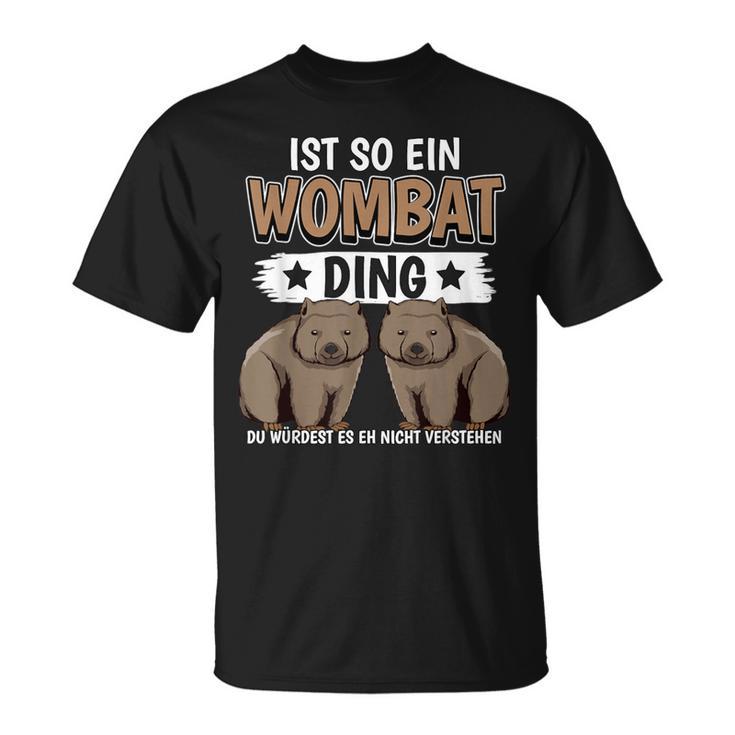 Wombats Australia Sachen Ist Such A Wombat Ding Wombat S T-Shirt