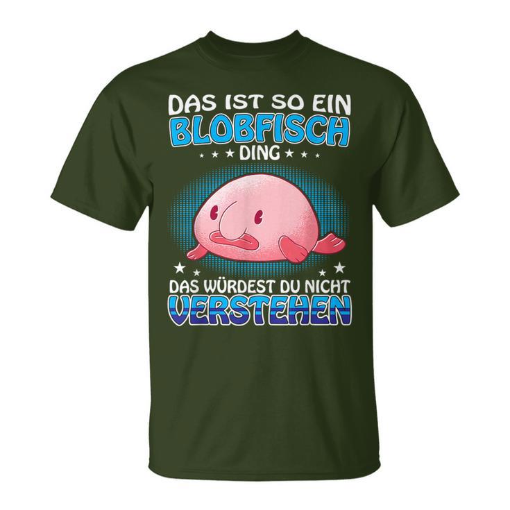 Das Ist So Ein Blobfisch Ding Ugly Blobfisch T-Shirt