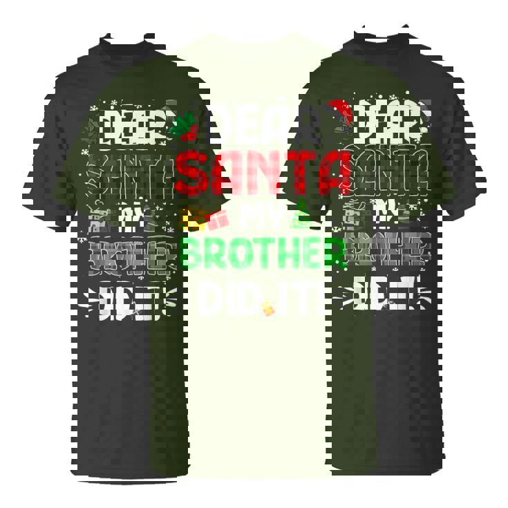Dear Santa My Brother Did It Christmas Boys Girls Kid T-Shirt