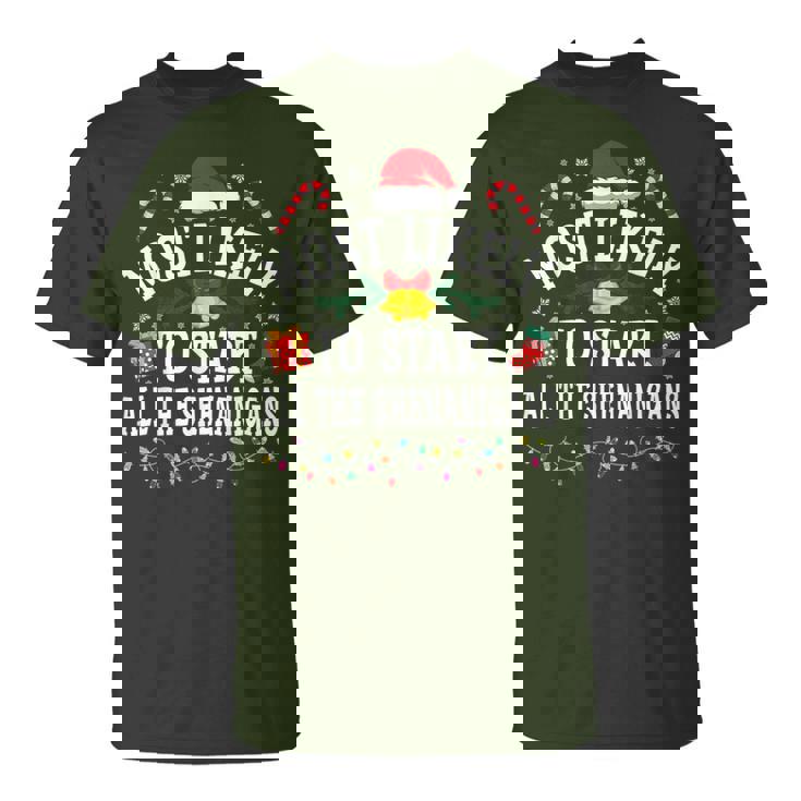 Christmas Most Likely To Start All The Shenanigans T-Shirt
