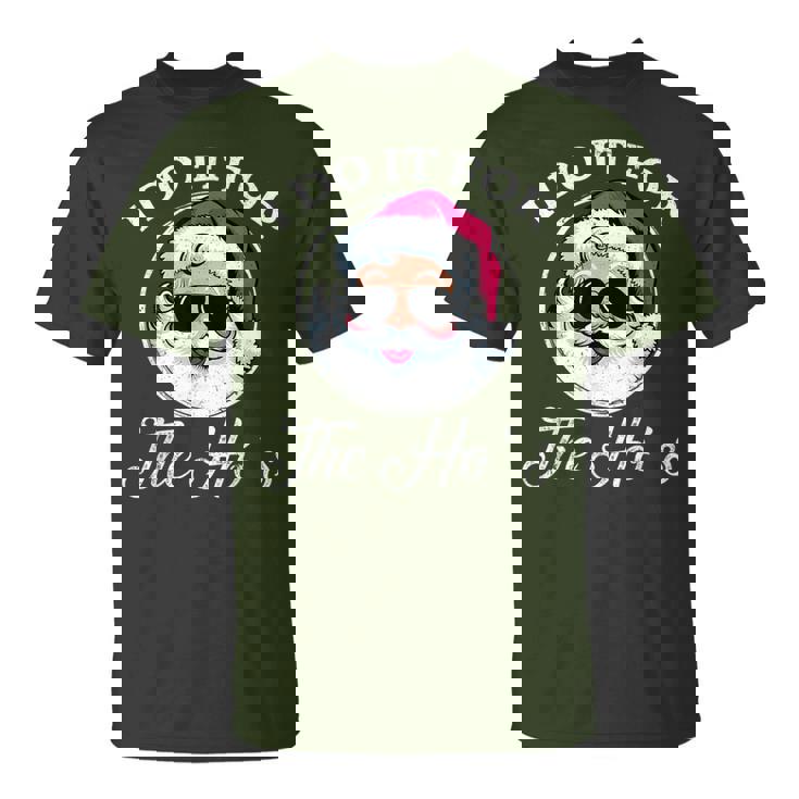 I Do It For The Ho's Xmas For Family Girl Boy T-Shirt