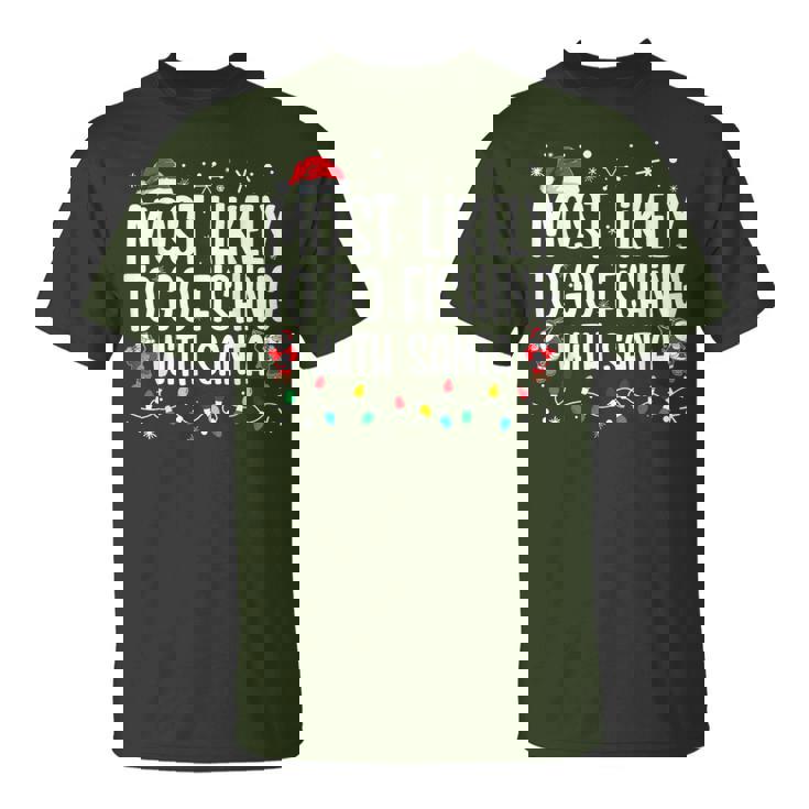 Most Likely To Go Fishing With Santa Family Christmas T-Shirt