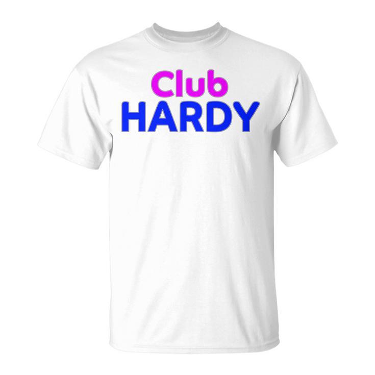 Club Hardy Family Reunion Squad First Name Last Name T-Shirt