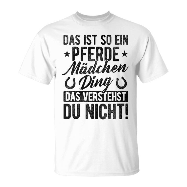 Damen Das Ist So Ein Pferdemädchen Ding Daserstehst Du Nicht Mit-Ausschnitt T-Shirt