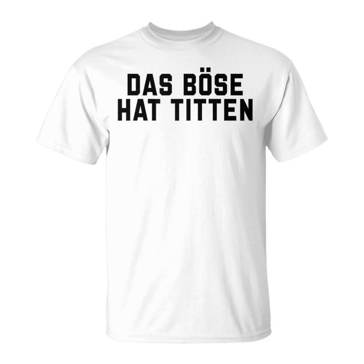 Women's Das Böse Hat Titen Titten Tittchen Teufel Teufelchen Horns T-Shirt