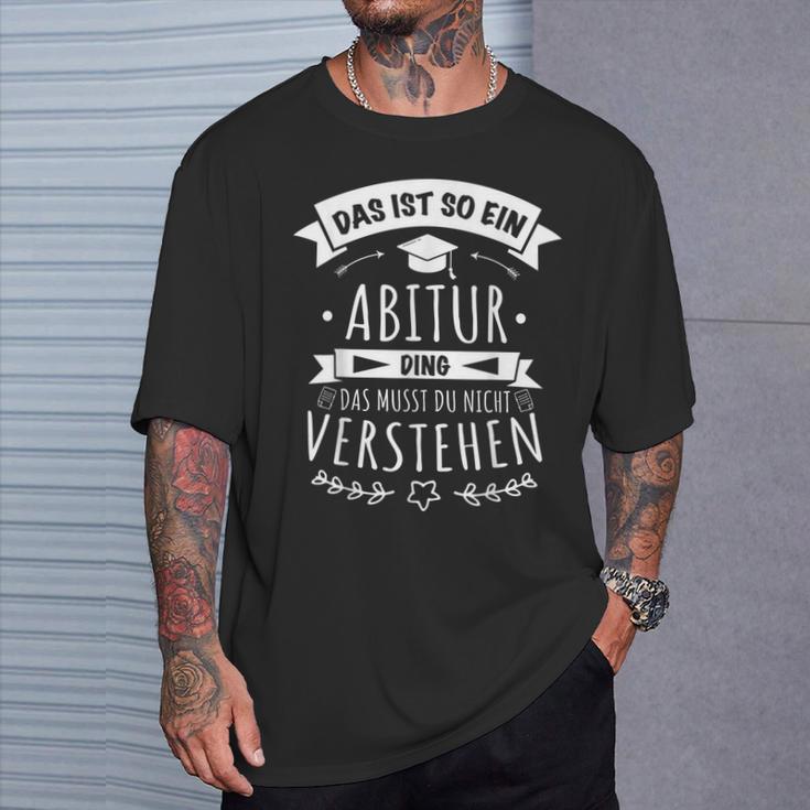 Abitur Prüfung Abi Bestanden Das Ist So Ein Abitur Ding T-Shirt Geschenke für Ihn