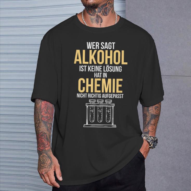 Alcohol Is A Solution Chemist Scientist T-Shirt Geschenke für Ihn