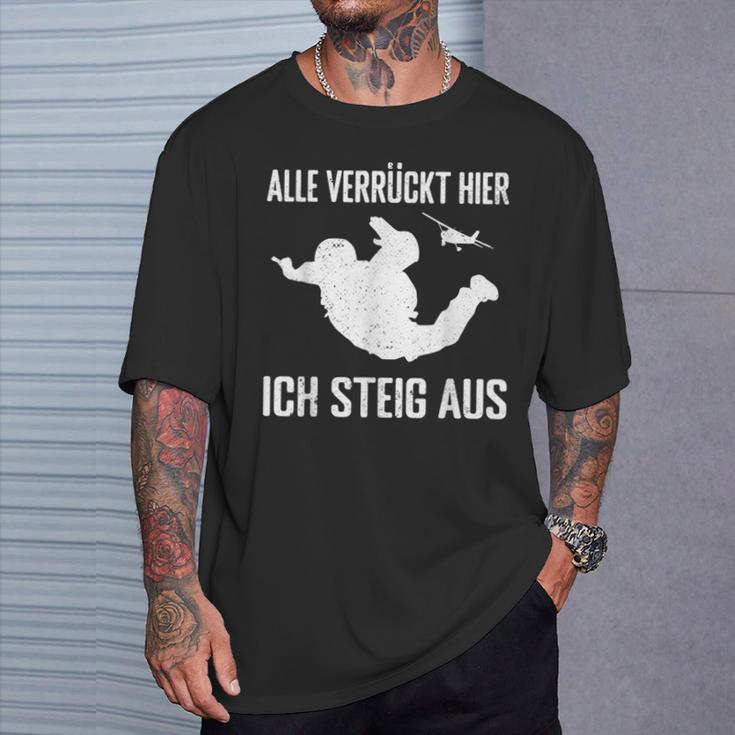 Alleerrückt Hier Skydiving Skydive S T-Shirt Geschenke für Ihn