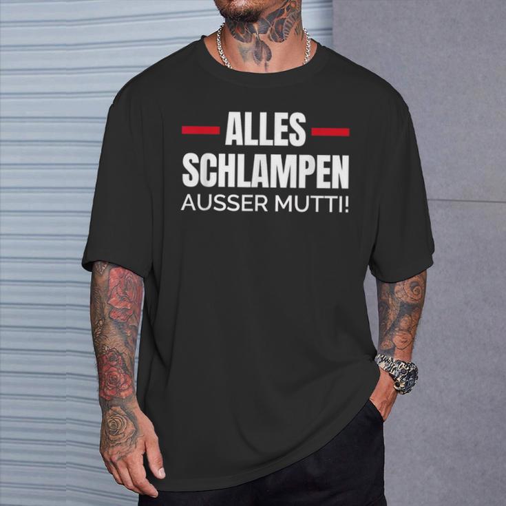 Alles Schlampe Ausser Mutti Provokative Humour T-Shirt Geschenke für Ihn